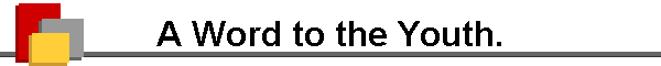 A Word to the Youth.